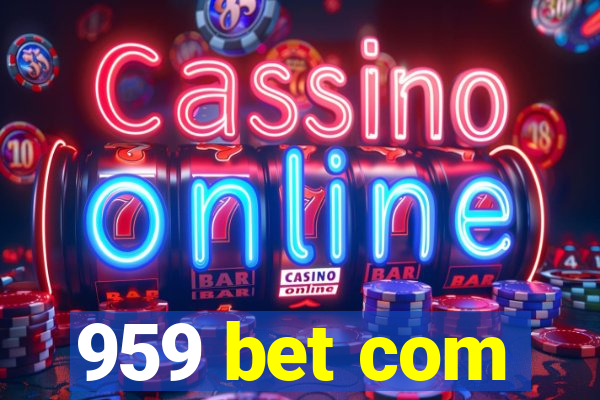 959 bet com